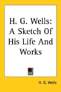 portada h. g. wells: a sketch of his life and works (en Inglés)