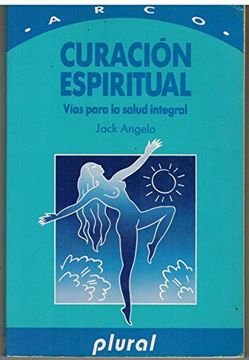 portada Curacion Espiritual: Vias Para Lasalud Integral (in Spanish)