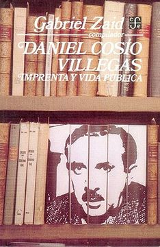 portada Daniel Cosío Villegas: Imprenta y Vida Pública