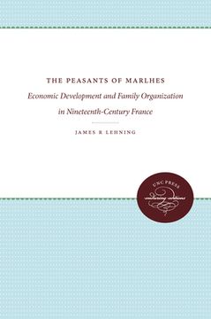 portada the peasants of marlhes: economic development and family organization in nineteenth-century france