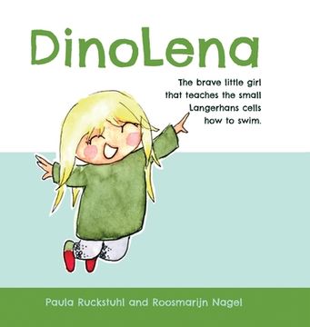 portada DinoLena: The brave little girl that teaches the small Langerhans cells how to swim. (en Inglés)