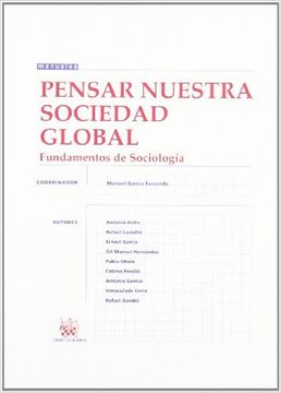 Pensar nuestra sociedad global: Fundamentos de Sociología (in Spanish)