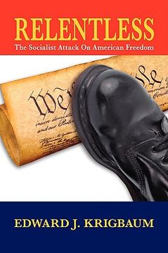 portada relentless: the socialist attack on american freedom