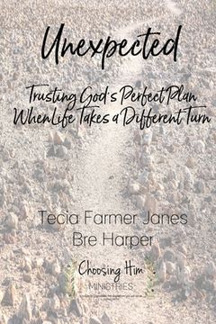portada Unexpected: Trusting God's Perfect Plan When Life Takes a Different Turn (en Inglés)