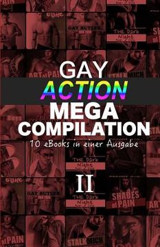 portada Gay Action Mega Compilation II: 10 eBooks in einer Ausgabe (in German)