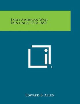 portada Early American Wall Paintings, 1710-1850 (in English)