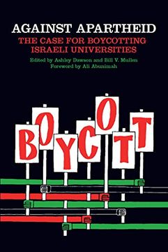 portada Against Apartheid: The Case for Boycotting Israeli Universities 