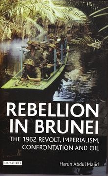 portada Rebellion in Brunei: The 1962 Revolt, Imperialism, Confrontation and Oil (en Inglés)