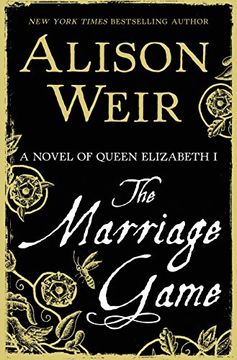 portada The Marriage Game: A Novel of Queen Elizabeth i (en Inglés)