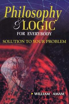 portada Philosophy and Logic for Everybody: Solution to Your Problem