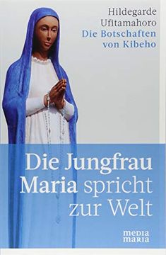 portada Die Jungfrau Maria Spricht zur Welt: Die Botschaften von Kibeho