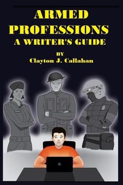 portada Armed Professions: A Writer's Guide (en Inglés)