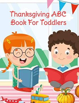 portada Thanksgiving abc Book for Toddlers: Alphabet Activity Book for Kids 3-5 - Letter Tracing for Preschoolers to Learn how to Write Kind, Nice & Happy. The Bible to Learn the Alphabet From a to z (en Inglés)