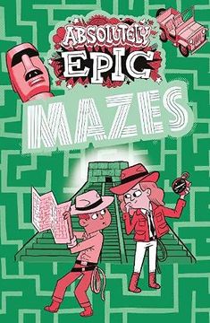 portada Absolutely Epic Mazes (Absolutely Epic Activity Books) (en Inglés)