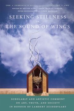 portada Seeking Stillness or the Sound of Wings (Currents in Reformational Thought) (en Inglés)