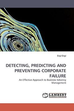 portada detecting, predicting and preventing corporate failure (en Inglés)