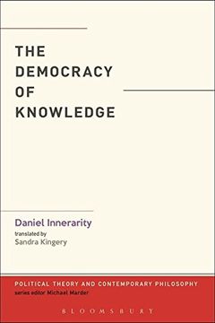 portada The Democracy of Knowledge (Political Theory and Contemporary Philosophy) (en Inglés)