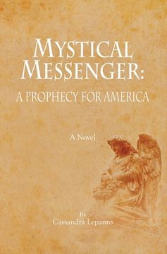 portada Mystical Messenger: A Prophecy for America (en Inglés)