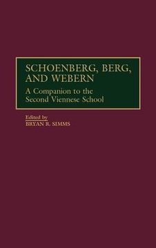 portada schoenberg, berg, and webern: a companion to the second viennese school