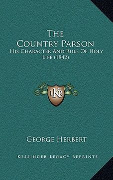 portada the country parson: his character and rule of holy life (1842) (en Inglés)