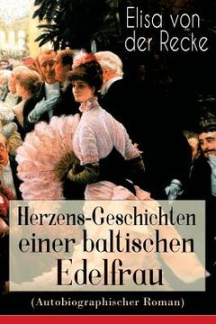 portada Herzens-Geschichten einer baltischen Edelfrau (Autobiographischer Roman) (in German)