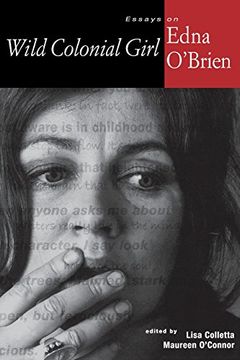portada Wild Colonial Girl: Essays on Edna O'brien (Irish Studies in Literature and Culture) (en Inglés)