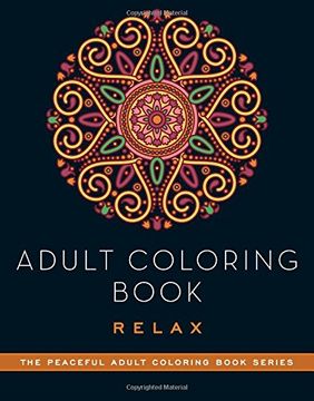 portada Adult Coloring Book: Relax (The Peaceful Adult Coloring Book Series) (en Inglés)