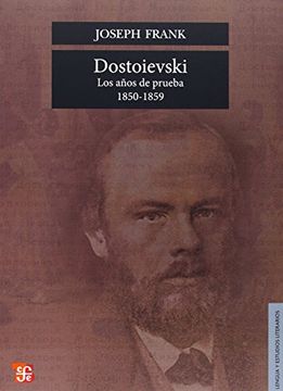 portada Dostoievski: Los Años de Prueba, 1850-1859 (in Spanish)