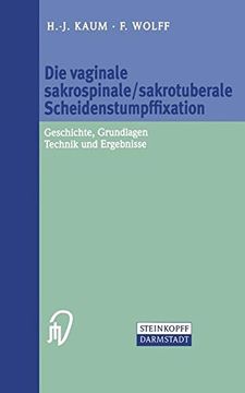 portada Die vaginale sakrospinale/sakrotuberale Scheidenstumpffixation: Geschichte, Grundlagen, Technik und Ergebnisse