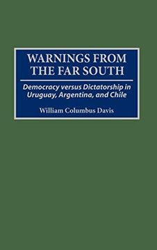 portada Warnings From the far South: Democracy Versus Dictatorship in Uruguay, Argentina, and Chile (in English)