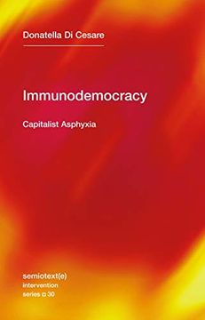 portada Immunodemocracy: Capitalist Asphyxia (Semiotexte (en Inglés)