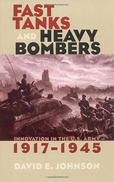 portada Fast Tanks and Heavy Bombers: Innovation in the U. S. Army, 1917-1945 (Cornell Studies in Security Affairs) (en Inglés)