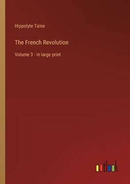 portada The French Revolution: Volume 3 - in large print (en Inglés)