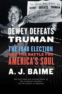 portada Dewey Defeats Truman: The 1948 Election and the Battle for America'S Soul 