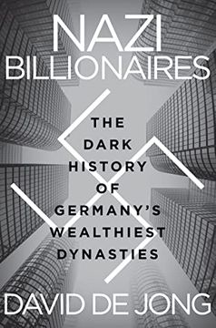 portada Nazi Billionaires: The Dark History of Germany's Wealthiest Dynasties (en Inglés)