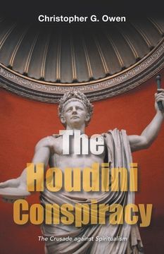 portada The Houdini Conspiracy: The Crusade Against Spiritualism (en Inglés)