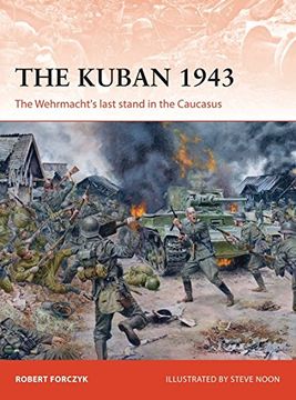 portada The Kuban 1943: The Wehrmacht's last stand in the Caucasus (Campaign)