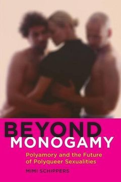 portada Beyond Monogamy: Polyamory and the Future of Polyqueer Sexualities (Intersections) (en Inglés)