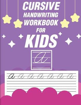 portada Cursive handwriting workbook for kids: workbook cursive, k workbook age 5, cursive handwriting workbook for teens, workbooks for preschoolers (en Inglés)