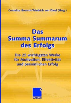 portada Das Summa Summarum des Erfolgs: Die 25 Wichtigsten Werke für Motivation, Effektivität und Persönlichen Erfolg (in German)