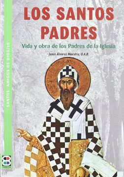 portada Los Santos Padres: Vida y obras de los Padres de la Iglesia (SANTOS, AMIGOS DE DIOS) (in Spanish)