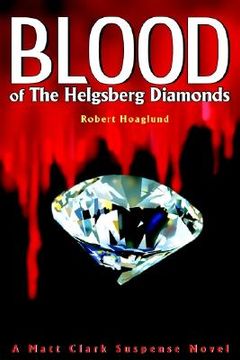 portada blood of the helgsberg diamonds: a matt clark suspense novel (en Inglés)