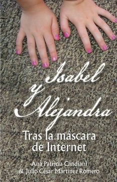 portada Isabel y Alejandra: Tras la Mascara de Internet. (in Spanish)