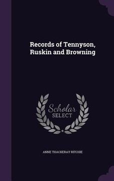 portada Records of Tennyson, Ruskin and Browning (en Inglés)