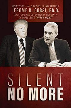 portada Silent no More: How i Became a Political Prisoner of Mueller's "Witch Hunt" (en Inglés)