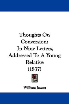 portada thoughts on conversion: in nine letters, addressed to a young relative (1837) (in English)