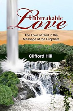 portada Unbreakable Love: The Love of god in the Message of the Prophets (en Inglés)