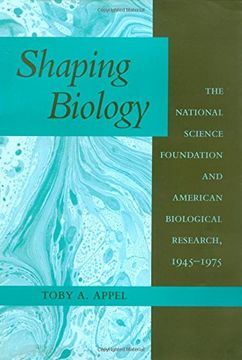 portada Shaping Biology: The National Science Foundation and American Biological Research, 1945-1975 (in English)