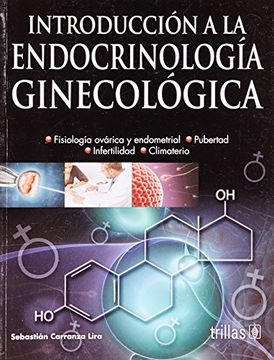 portada Introduccion a la Endocrinologia Ginecologica. Fisiologia Ovarica y Endometrial, Oubertad, Infertilidad y Climanterio. (in Spanish)