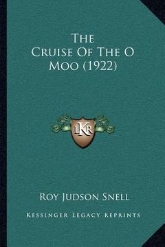 portada the cruise of the o moo (1922) (en Inglés)